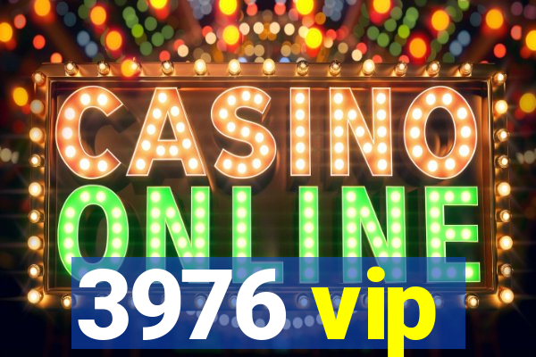 3976 vip